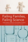 Failing Families, Failing Science: Work-Family Conflict in Academic Science By Elaine Ecklund, Anne E. Lincoln Cover Image