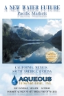 A New Water Future: Pacific Markets California, Mexico, South America, & China Cover Image