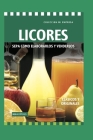 Licores: sepa cómo elaborarlos y venderlos By Gema Cover Image