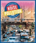 Investigating Noise Pollution By Cynthia Kennedy Henzel Cover Image