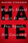 Hate: Why We Should Resist It with Free Speech, Not Censorship (Inalienable Rights) By Nadine Strossen Cover Image