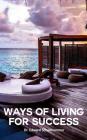 Ways of Living For Success By Edward Schellhammer Cover Image