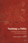 Psychology and Politics: Intersections of Science and Ideology in the History of Psy-Sciences By Anna Borgos (Editor), Júlia Gyimesi (Editor), Ferenc Erős (Editor) Cover Image