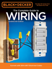 Black & Decker The Complete Guide to Wiring, Updated 6th Edition: Current with 2014-2017 Electrical Codes (Black & Decker Complete Guide) By Editors of Cool Springs Press Cover Image