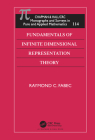 Fundamentals of Infinite Dimensional Representation Theory (CRC Monographs and Surveys in Pure and Applied Math) Cover Image