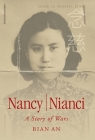 Nancy Nianci: A Story of Wars By Bian An Cover Image