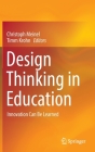 Design Thinking in Education: Innovation Can Be Learned By Christoph Meinel (Editor), Timm Krohn (Editor) Cover Image