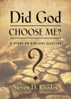 Did God Choose Me? A Study on Biblical Election Cover Image