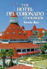 The Hotel del Coronado Cookbook By Beverly Bass Cover Image
