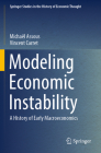 Modeling Economic Instability: A History of Early Macroeconomics By Michaël Assous, Vincent Carret Cover Image