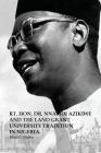 The Rt. Hon. Dr. Nnamdi Azikiwe and The Land Grant University Tradition in Nigeria By Mazi O. Ojiaku Cover Image