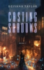 Casting Shadows By Dziyana Taylor Cover Image