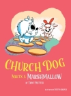 Church Dog Meets a Marshmallow Cover Image