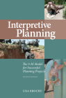 Interpretive Planning: The 5-M Model for Successful Planning Projects Cover Image