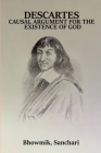 Descartes causal argument for the existence of God By Bhowmik Sanchari Cover Image