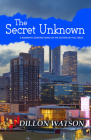 The Secret Unknown By Dillon Watson Cover Image