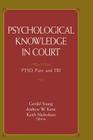 Psychological Knowledge in Court: PTSD, Pain, and TBI By Gerald Young (Editor), Andrew W. Kane (Editor), Keith Nicholson (Editor) Cover Image