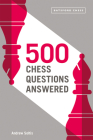 500 Chess Questions Answered: for all new chess players By Andrew Soltis Cover Image