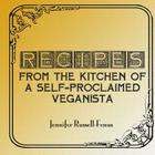 Recipes From The Kitchen Of A Self-Proclaimed Veganista By Jennifer Russell-Fenus Cover Image