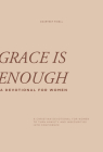 Grace Is Enough: A 30-Day Christian Devotional to Help Women Turn Anxiety and Insecurity into Confidence Cover Image
