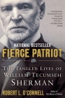 Fierce Patriot: The Tangled Lives of William Tecumseh Sherman Cover Image