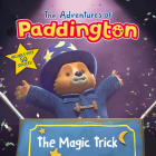 The Adventures of Paddington: The Magic Trick By Megan Roth Cover Image