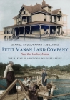 Petit Manan Land Company Near Bar Harbor, Maine: The Making of a National Wildlife Refuge By Sean D. Billings, Johanna S. Billings Cover Image