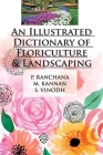 An Illustrated Dictionary of Floriculture and Landscaping By P. Ranchana, M. Kannan, S. Vinodh Cover Image