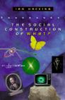 The Social Construction of What? Cover Image