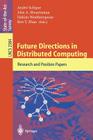 Future Directions in Distributed Computing: Research and Position Papers (Lecture Notes in Computer Science #2584) By André Schiper (Editor), Alex a. Shvartsman (Editor), Hakim Weatherspoon (Editor) Cover Image