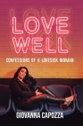 Love Well: Confessions of a Love Sick Woman: Confessions of a Love Sick Woman Cover Image