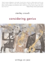 Considering Genius: Writings on Jazz By Stanley Crouch Cover Image
