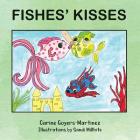 Fishes' Kisses By Carine Goyers-Martinez, Sandi Willhite (Illustrator) Cover Image