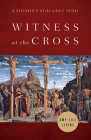 Witness at the Cross: A Beginner's Guide to Holy Friday By Amy-Jill Levine Cover Image