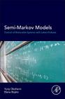 Semi-Markov Models: Control of Restorable Systems with Latent Failures Cover Image