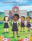 Learning to Love Dark Skinned Me By Katina M. Davis Cover Image
