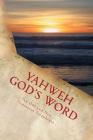 Yahweh God's Word: An Old and New Testament Paraphrase By Kimberly M. Hartfield Cover Image