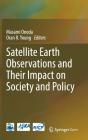 Satellite Earth Observations and Their Impact on Society and Policy By Masami Onoda (Editor), Oran R. Young (Editor) Cover Image