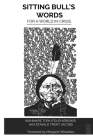 Sitting Bull's Words: For a World in Crisis By Four Arrows Cover Image
