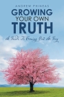 Growing Your Own Truth: A Guide to Coming out as Gay By Andrew Phineas Cover Image