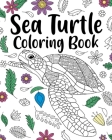 Sea Turtle Coloring Book: Adult Coloring Book, Sea Turtle Lover Gift, Floral Mandala Coloring Pages By Paperland Cover Image