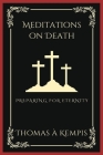 Meditations on Death: Preparing for Eternity (Grapevine Press) Cover Image