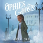 Ophie's Ghosts By Justina Ireland, Bahni Turpin (Read by) Cover Image