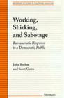 Working, Shirking, and Sabotage: Bureaucratic Response to a Democratic Public (Michigan Studies In Political Analysis) By John O. Brehm, Scott Gates Cover Image