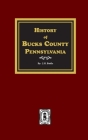 History of Bucks County, Pennsylvania By J. H. Battle Cover Image