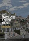 Why Democracies Flounder and Fail: Remedying Mass Society Politics By Michael Haas Cover Image