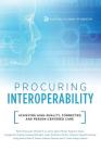 Procuring Interoperability: Achieving High-Quality, Connected, and Person-Centered Care By Peter Pronovost (Editor), Michael M. E. Johns (Editor), Sezin Palmer (Editor) Cover Image