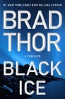 Black Ice: A Thriller (The Scot Harvath Series #20) By Brad Thor Cover Image