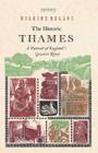 The Historic Thames: A Portrait of England's Greatest River By Hilaire Belloc Cover Image