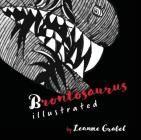 Brontosaurus Illustrated By Leanne Grabel, Genna Rivieccio (Foreword by) Cover Image
